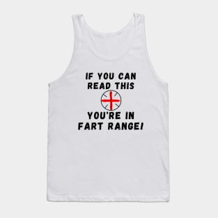 If you can read this you are in fart range Tank Top